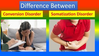 Difference Between Conversion Disorder and Somatization Disorder [upl. by Ignatz]