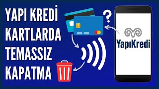 Yapı Kredi Kartlarının Temassız Özelliği Nasıl Kapatılır [upl. by Ezar]