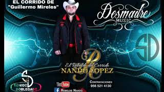 Guillermo Mireles  El Rebelde del Corrido Nando Lopez [upl. by Eessac]