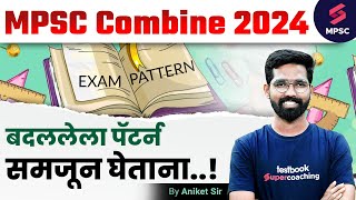 MPSC Combine 2024 New Pattern  MPSC Combine Group B amp C 2024 Exam Pattern Change  Aniket Sir [upl. by Gnel]