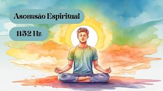 Poder Transcendental  Frequência de 1152 Hz para Ascensão Espiritual [upl. by Necyla251]