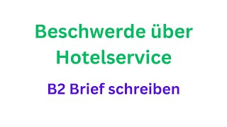 Beschwerde über Hotelservice B2 Brief schreiben briefschreiben germanlevelb2 lernen [upl. by Haidebez]