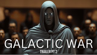 Galactic War Trailer pt2 [upl. by Notsehc]