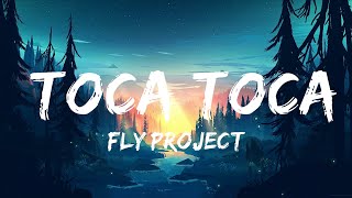 Fly Project  Toca Toca Lyrics quothasta la vida loca loca loca locaquot TikTok Song  25mins B [upl. by Nosrettap]