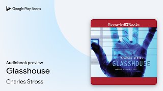 Glasshouse by Charles Stross · Audiobook preview [upl. by Ecirtap]