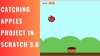 Lecture 03  How to Make Catching Apples Game in Scratch [upl. by Ahcsat388]