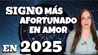 EL ZODIACO DE 2025 Revela EL SIGNO MÁS AFORTUNADO EN EL AMOR 🔮 [upl. by Norak]