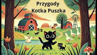 Uszka Pełne Bajek  Przygody kotka Puszka cz1  Audiobook [upl. by Ehtiaf]