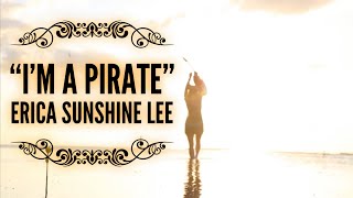 quotIm A Piratequot  Erica Sunshine Lee Official Music Video [upl. by Mahon]