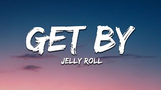 Jelly Roll  Get By Lyrics [upl. by Demha118]