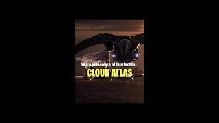 Were you aware of this fact in CLOUD ATLAS [upl. by Haskel]