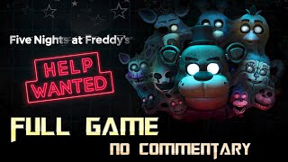 Five Nights at Freddys HELP WANTED  Full Game Walkthrough  No Commentary [upl. by Skantze]