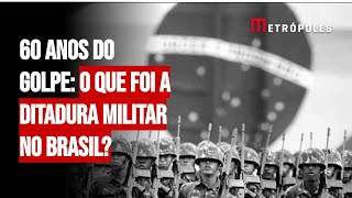 60 anos do golpe o que foi a ditadura militar no Brasil [upl. by Drud356]