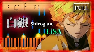 【FULL】LiSA  白銀 Shirogane 鬼滅の刃 無限列車編 ED【Piano Tutorial amp Sheets】楽譜 Demon Slayer [upl. by Walliw]