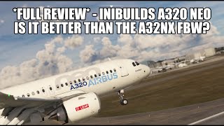 NEW IniBuilds A320 Neo  Better Than the A32NX FlyByWire  Full Review [upl. by Kulda]