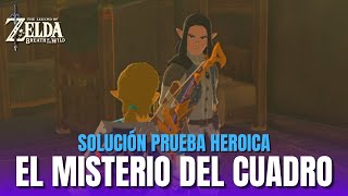 EL MISTERIO DEL CUADRO PRUEBA HEROICA SOLUCIÓN Y EXPLICACIÓN  Zelda Breath of the Wild  Guia [upl. by Marjy]