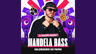 MANDELA BASS  CALENDÁRIO DO PAPAI [upl. by Sothena694]