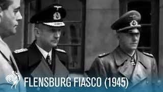 Flensburg Fiasco Dissolving a Nazi Government 1945  British Pathé [upl. by Freytag]