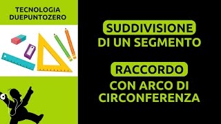 Disegno tecnico Suddivisione segmento  Raccordo con arco di circonferenza [upl. by Harpole103]