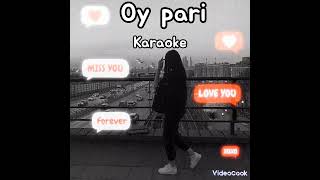 oy pari Karaoke [upl. by Olenka84]