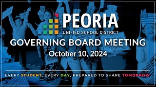 Peoria Unified Governing Board Meeting October 10 2024 [upl. by Ydnew]