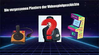 Die vergessenen Pioniere der Videospielwelt [upl. by Raual]