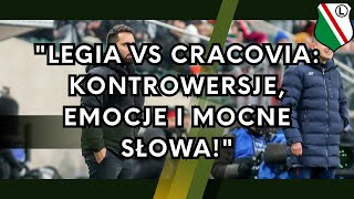 quotLegia vs Cracovia Kontrowersje emocje i mocne słowaquot [upl. by Aggarwal]