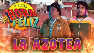 La Hora Feliz La Azotea [upl. by Lede]