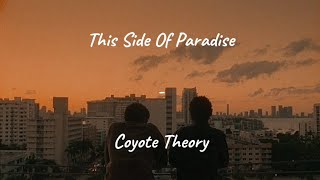 This Side Of Paradise  Coyote Theory [upl. by Amlev]