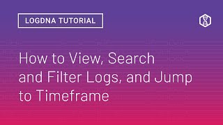 Tutorial  How to View Search and Filter Logs and Jump to Timeframe with LogDNA [upl. by Lenora]