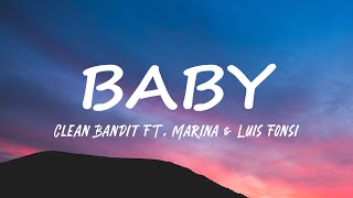 Clean Bandit  Baby Lyrics ft Marina amp Luis Fonsi [upl. by Dnalhsa]