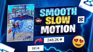 🥵Ultra smooth slow motion LIKE PC In mobile 🔥 capcut  free fire [upl. by Anatola]