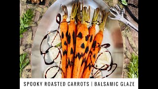 🇺🇸Spooky Roasted Carrots with Balsamic Glaze🥕🇫🇷Carottes Terrifiantes  Recette Halloween👻 [upl. by Lole]