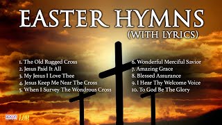 50 Minutes of Beautiful Easter Hymns With Lyrics [upl. by Adnilak182]