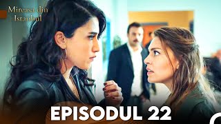 Mireasa Din Istanbul Episodul 22 [upl. by Neelyad181]