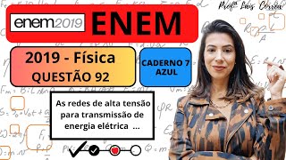 🔴 FÍSICA  ENEM 2019  QUESTÃO 92  CADERNO AZUL  As redes de alta tensão para transmissão de [upl. by Codee]