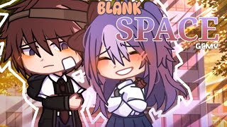 GCMV Blank Space  Gacha Club [upl. by Wiebmer]