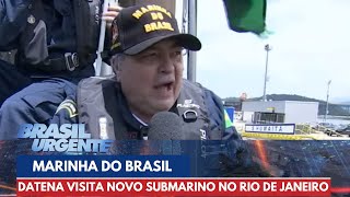 Datena conhece novo submarino da Marinha  Brasil Urgente [upl. by Eulalee255]