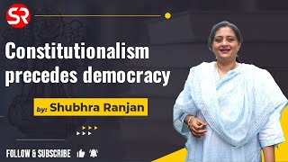 Constitutionalism precedes Democracy by Shubhra Ranjan  UPSC  PSIR  Shubhra Ranjan IAS [upl. by Ahselef]