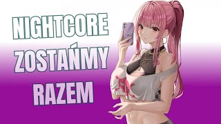 🎵 Nightcore  Stachursky quotZostańmy razemquot 🎵 [upl. by Nnylcaj]