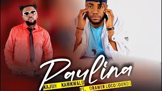 kajuhkamkwalu  Paulina ft ​⁠Drawer Locosounds [upl. by Caralie]