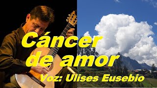 CANCER DE AMOR  Huayno norteño  Versión Alicia Delgado  U Eusebio  Guitar J Molina  Lima [upl. by Egin]