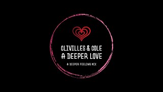 CLIVILLES amp COLE A Deeper Love A Deeper Feeling Mix [upl. by Rebmit]