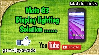 Motorola G3 Display lighting solution  in Telugu  by Syam  new mobiletricks [upl. by Therron]