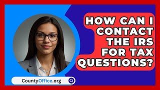 How Can I Contact the IRS for Tax Questions  CountyOfficeorg [upl. by Dohsar623]