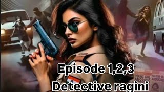 Detective ragini  episode 123 new hindi story  Gumshuda ladkiyon ki hindi story [upl. by Aidyn]