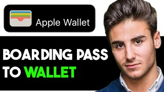 ADD BOARDING PASS TO APPLE WALLET 2024 FULL GUIDE [upl. by Blackman]