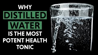 Why Distilled Water is the Ultimate Health Tonic [upl. by Liederman766]