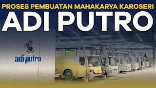 Proses Pembuatan Mahakarya Karoseri Adi Putro  dari Mini Bus Sampai Bus Double Decker [upl. by Kwasi431]