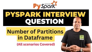 Trending Big Data Interview Question  Number of Partitions in your Spark Dataframe [upl. by Ecnerret422]